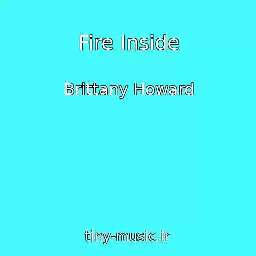 کاور آهنگ Fire Inside از Brittany Howard