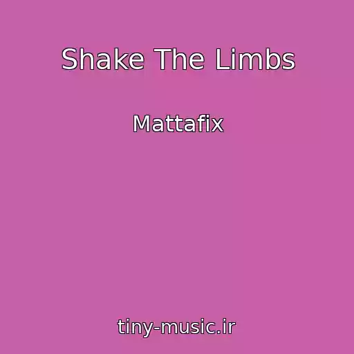 کاور آهنگ Shake The Limbs از Mattafix