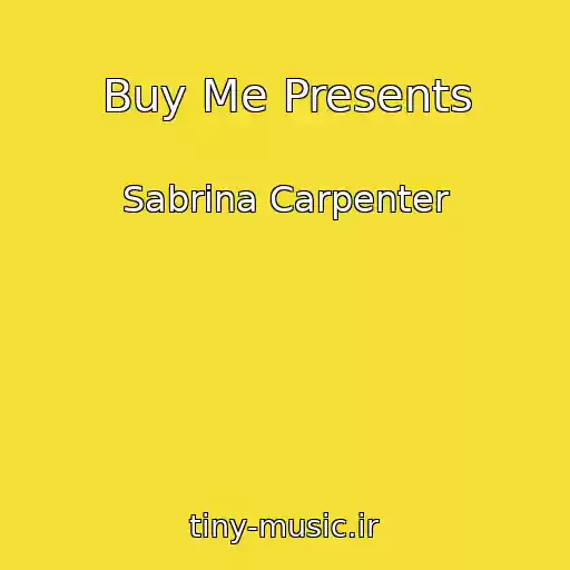 کاور آهنگ Buy Me Presents از Sabrina Carpenter