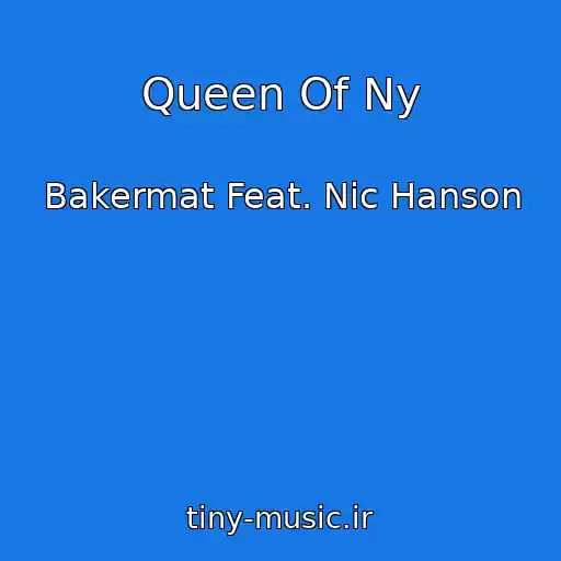 کاور آهنگ Queen Of Ny از Bakermat Feat. Nic Hanson
