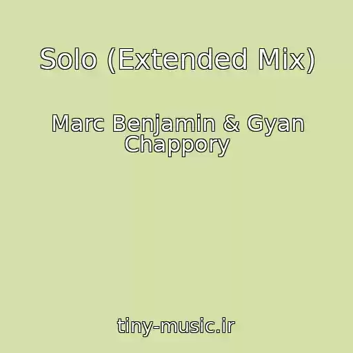 کاور آهنگ Solo (Extended Mix) از Marc Benjamin & Gyan Chappory