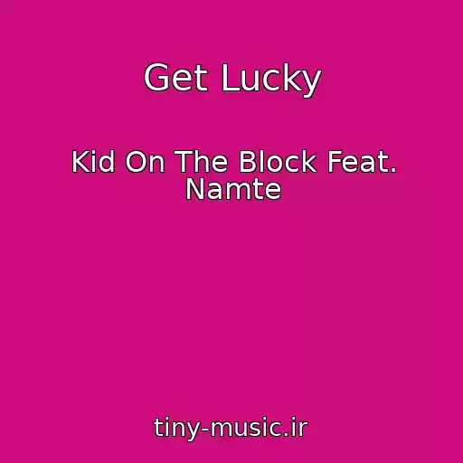 کاور آهنگ Get Lucky از Kid On The Block Feat. Namte