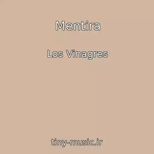 کاور آهنگ Mentira از Los Vinagres