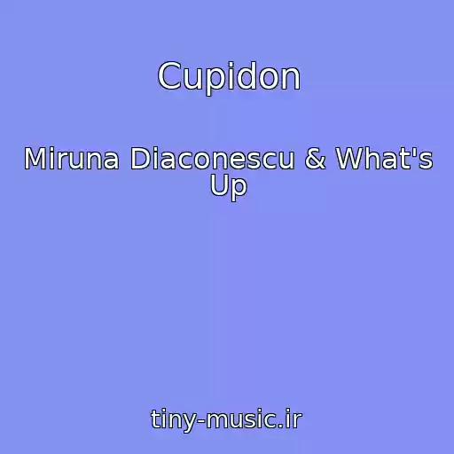 کاور آهنگ Cupidon از Miruna Diaconescu & What's Up