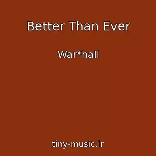 کاور آهنگ Better Than Ever از War*hall