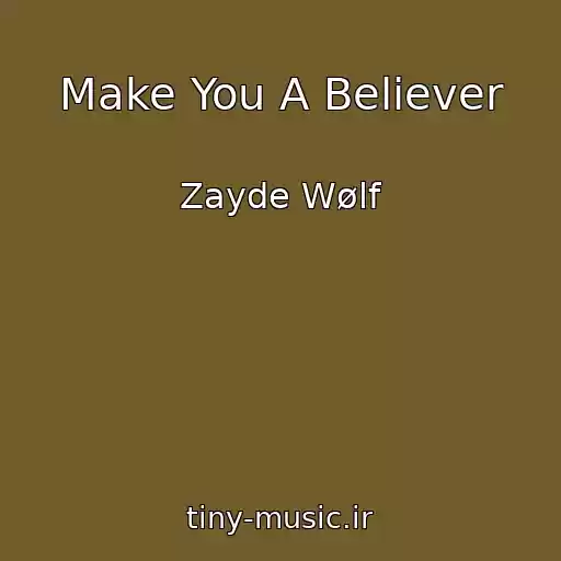 کاور آهنگ Make You A Believer از Zayde Wølf