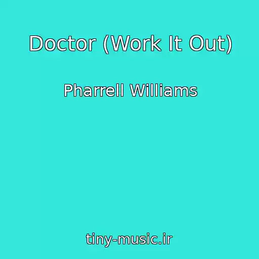 کاور آهنگ Doctor (Work It Out) از Pharrell Williams