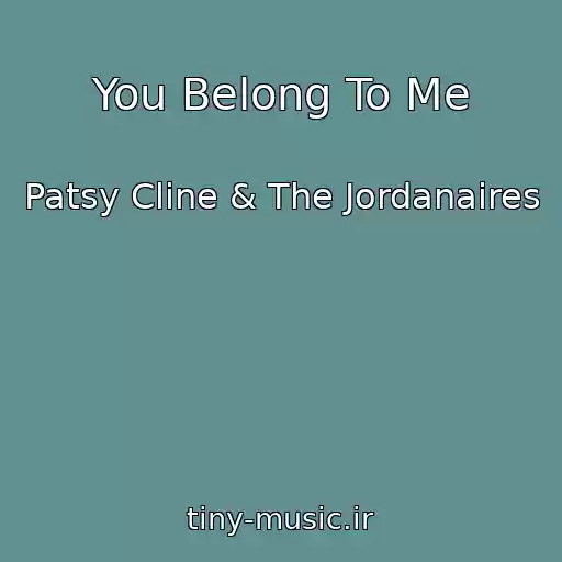 کاور آهنگ You Belong To Me از Patsy Cline & The Jordanaires