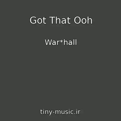 کاور آهنگ Got That Ooh از War*hall