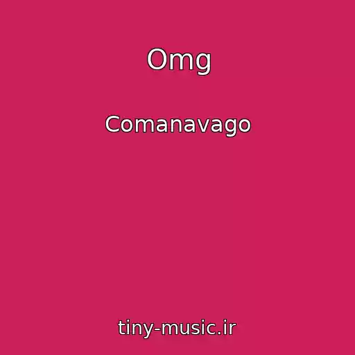 کاور آهنگ Omg از Comanavago
