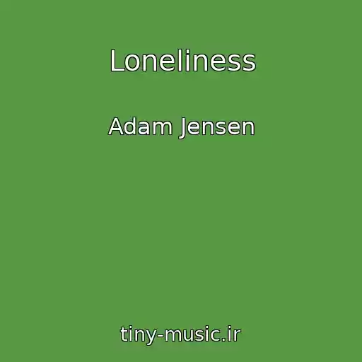 کاور آهنگ Loneliness از Adam Jensen