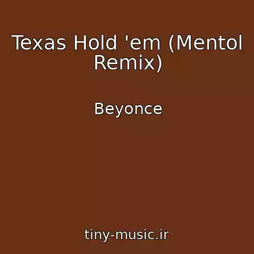 کاور آهنگ Texas Hold 'em (Mentol Remix) از Beyonce