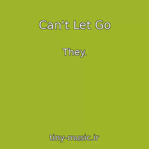 کاور آهنگ Can't Let Go از They.