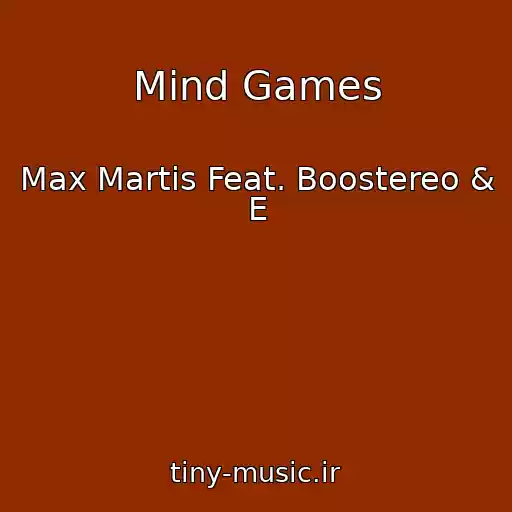 کاور آهنگ Mind Games از Max Martis Feat. Boostereo & E