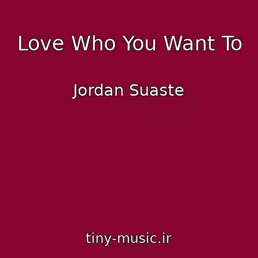 کاور آهنگ Love Who You Want To از Jordan Suaste