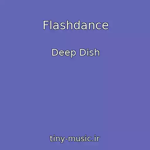 کاور آهنگ Flashdance از Deep Dish