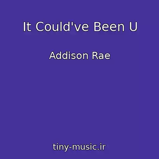کاور آهنگ It Could've Been U از Addison Rae