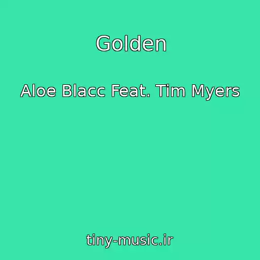 کاور آهنگ Golden از Aloe Blacc Feat. Tim Myers