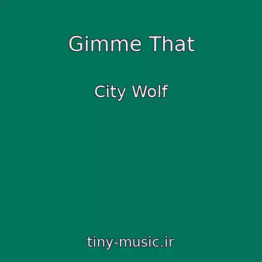 کاور آهنگ Gimme That از City Wolf