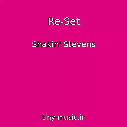 کاور آهنگ Re-Set از Shakin' Stevens