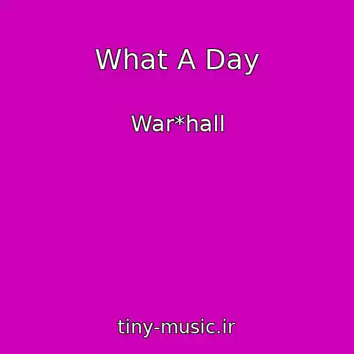 کاور آهنگ What A Day از War*hall