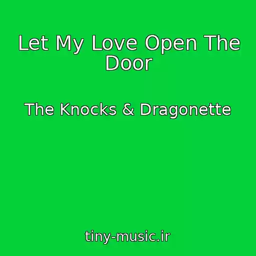 کاور آهنگ Let My Love Open The Door از The Knocks & Dragonette