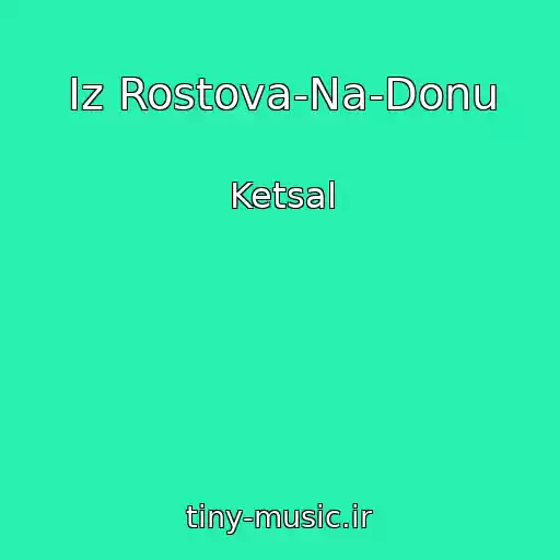 کاور آهنگ Iz Rostova-Na-Donu از Ketsal