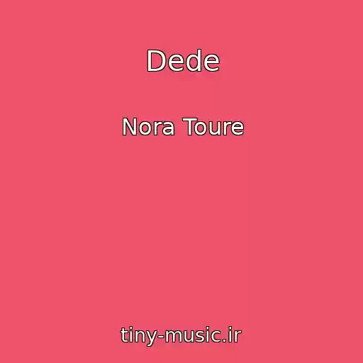 کاور آهنگ Dede از Nora Toure