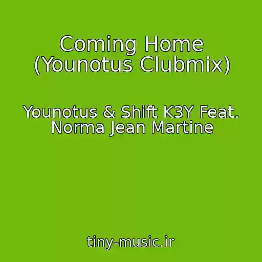 کاور آهنگ Coming Home (Younotus Clubmix) از Younotus & Shift K3Y Feat. Norma Jean Martine