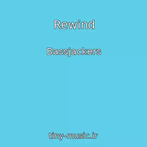 کاور آهنگ Rewind از Bassjackers