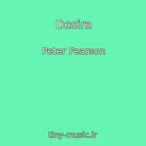 کاور آهنگ Desire از Peter Pearson
