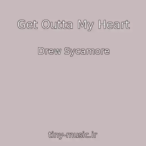 کاور آهنگ Get Outta My Heart از Drew Sycamore