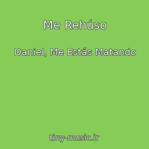 کاور آهنگ Me Rehúso از Daniel, Me Estás Matando