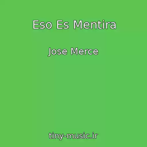 کاور آهنگ Eso Es Mentira از Jose Merce