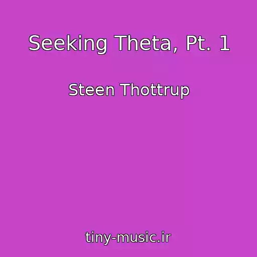 کاور آهنگ Seeking Theta, Pt. 1 از Steen Thottrup