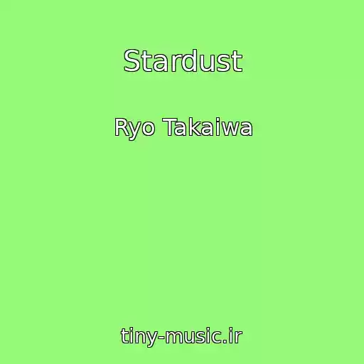 کاور آهنگ Stardust از Ryo Takaiwa