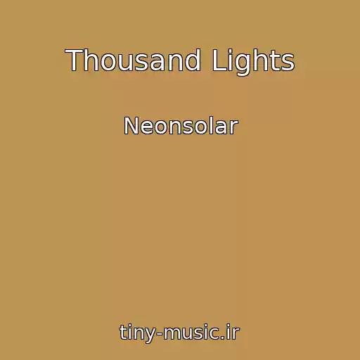 کاور آهنگ Thousand Lights از Neonsolar