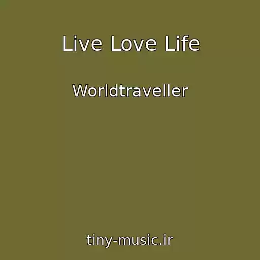کاور آهنگ Live Love Life از Worldtraveller