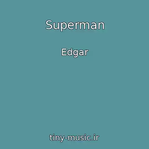 کاور آهنگ Superman از Edgar