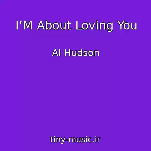 کاور آهنگ I’M About Loving You از Al Hudson