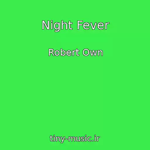 کاور آهنگ Night Fever از Robert Own