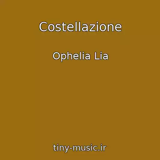 کاور آهنگ Costellazione از Ophelia Lia