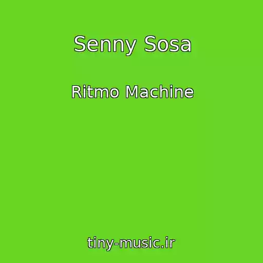 کاور آهنگ Senny Sosa از Ritmo Machine