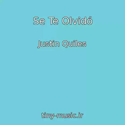 کاور آهنگ Se Te Olvidó از Justin Quiles