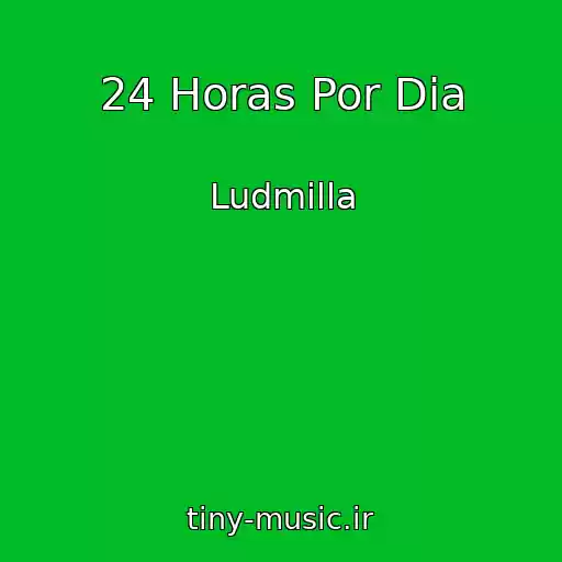 کاور آهنگ 24 Horas Por Dia از Ludmilla