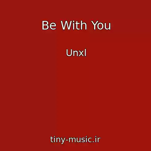 کاور آهنگ Be With You از Unxl