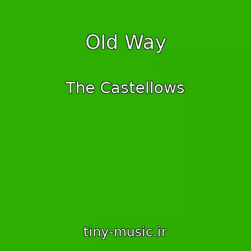 کاور آهنگ Old Way از The Castellows