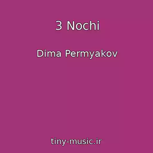 کاور آهنگ 3 Nochi از Dima Permyakov