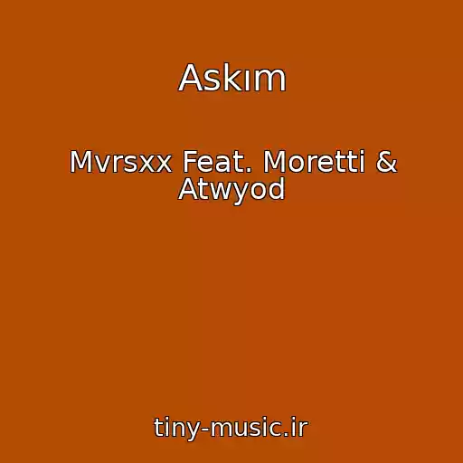 کاور آهنگ Askım از Mvrsxx Feat. Moretti & Atwyod