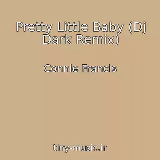 کاور آهنگ Pretty Little Baby (Dj Dark Remix) از Connie Francis